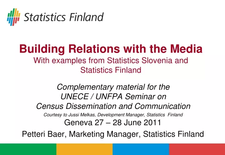 building relations with the media with examples from statistics slovenia and statistics finland