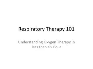 Respiratory Therapy 101