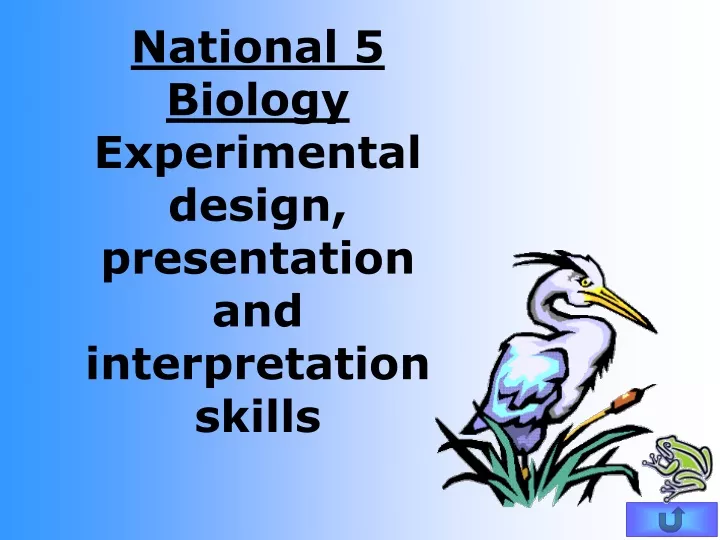national 5 biology experimental design presentation and interpretation skills