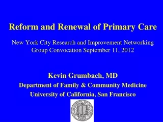 Kevin Grumbach, MD Department of Family &amp; Community Medicine