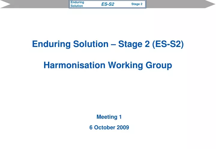 enduring solution stage 2 es s2 harmonisation