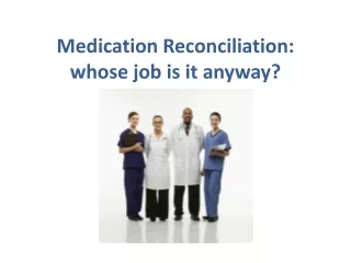 Medication Reconciliation: whose job is it anyway?