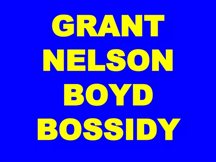 grant nelson boyd bossidy