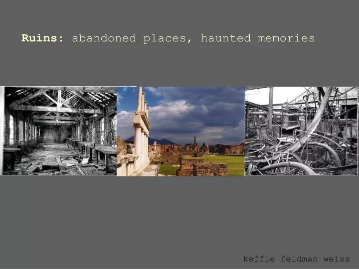 ruins abandoned places haunted memories
