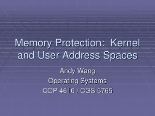 Memory Protection:  Kernel and User Address Spaces