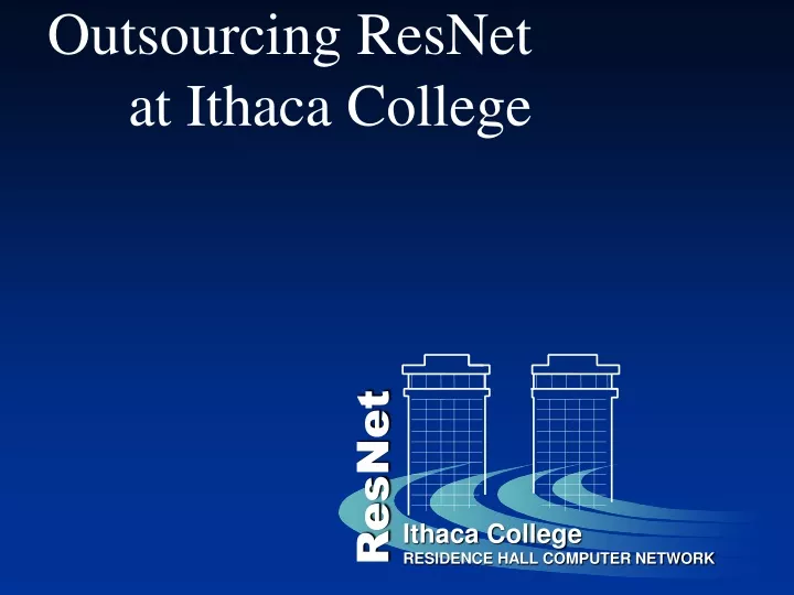 outsourcing resnet at ithaca college