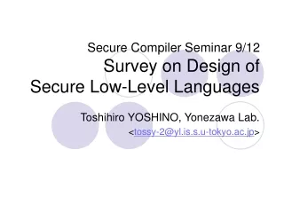 Secure Compiler Seminar 9/12 Survey on Design of Secure Low-Level Languages