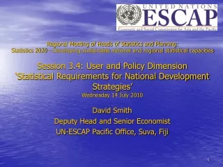 David Smith Deputy Head and Senior Economist UN-ESCAP Pacific Office, Suva, Fiji