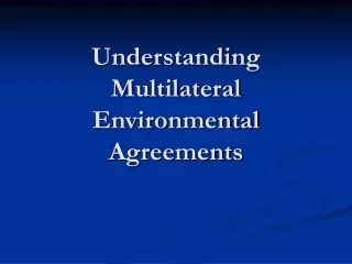 Understanding Multilateral Environmental Agreements