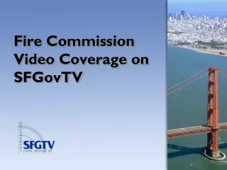 Fire Commission Video Coverage on SFGovTV