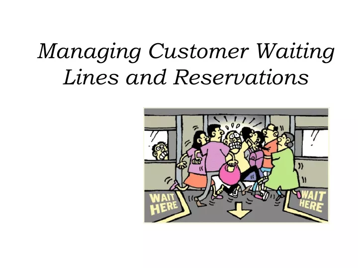 managing customer waiting lines and reservations