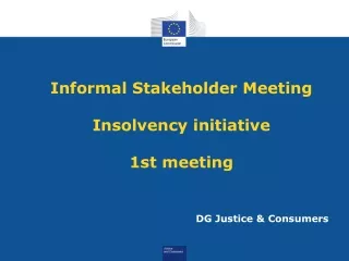 Informal Stakeholder Meeting  Insolvency initiative 1st meeting