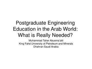 Postgraduate Engineering Education in the Arab World: What is Really Needed?