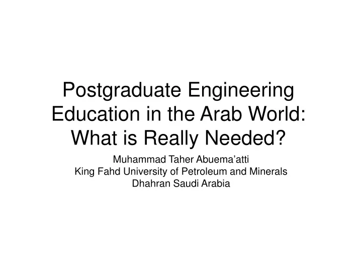 postgraduate engineering education in the arab world what is really needed