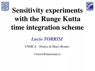 Sensitivity experiments with the Runge Kutta time integration scheme