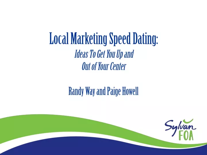 local marketing speed dating ideas to get you up and out of your center randy way and paige howell