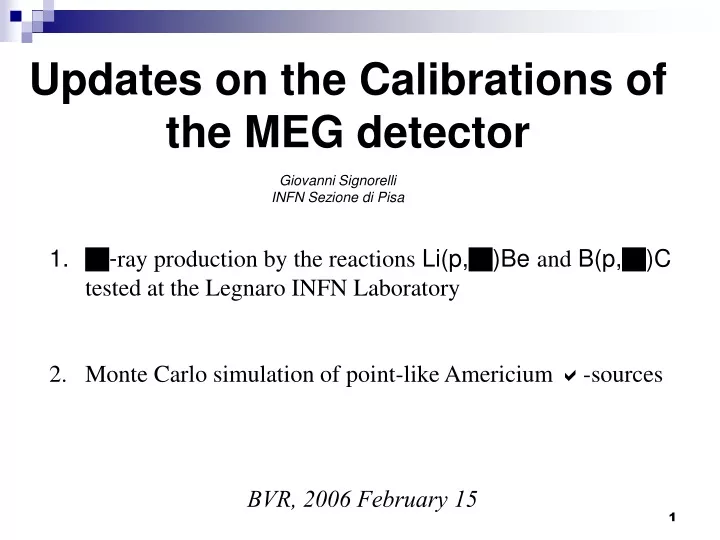 updates on the calibrations of the meg detector