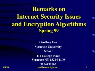 Remarks on  Internet Security Issues  and Encryption Algorithms Spring 99