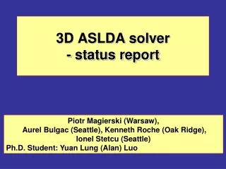 3D ASLDA solver - status report