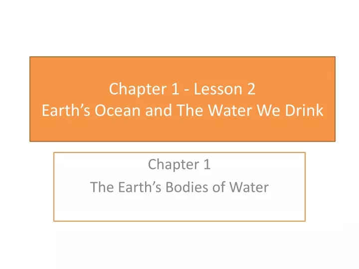 chapter 1 lesson 2 earth s ocean and the water we drink
