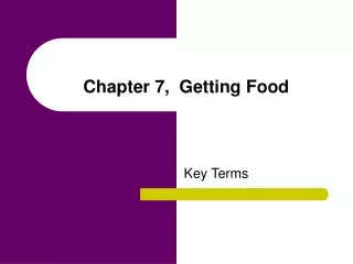 Chapter 7,  Getting Food