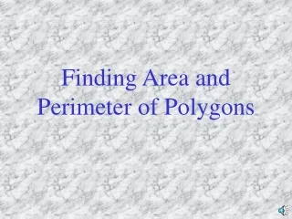 Finding Area and Perimeter of Polygons