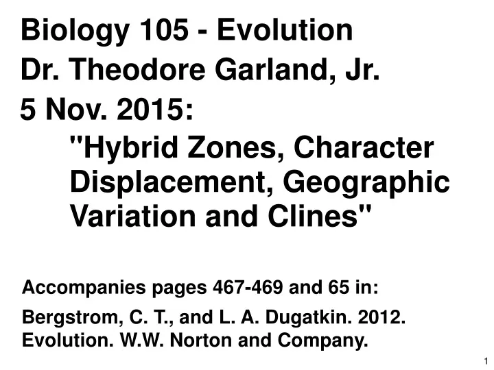 biology 105 evolution dr theodore garland