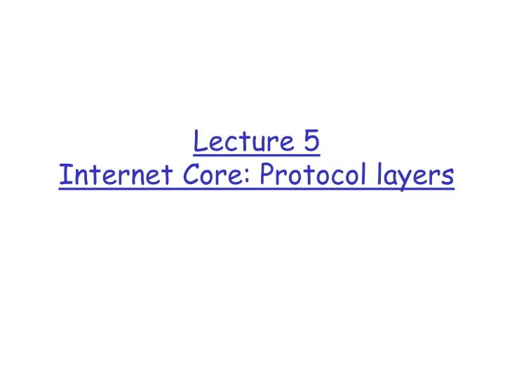 lecture 5 internet core protocol layers