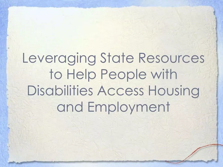 leveraging state resources to help people with disabilities access housing and employment