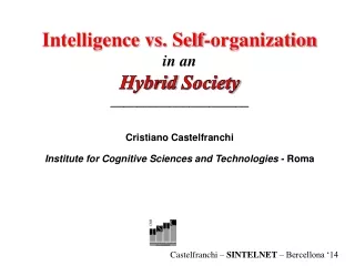 Intelligence vs. Self- organization in an  Hybrid  Society _____________________