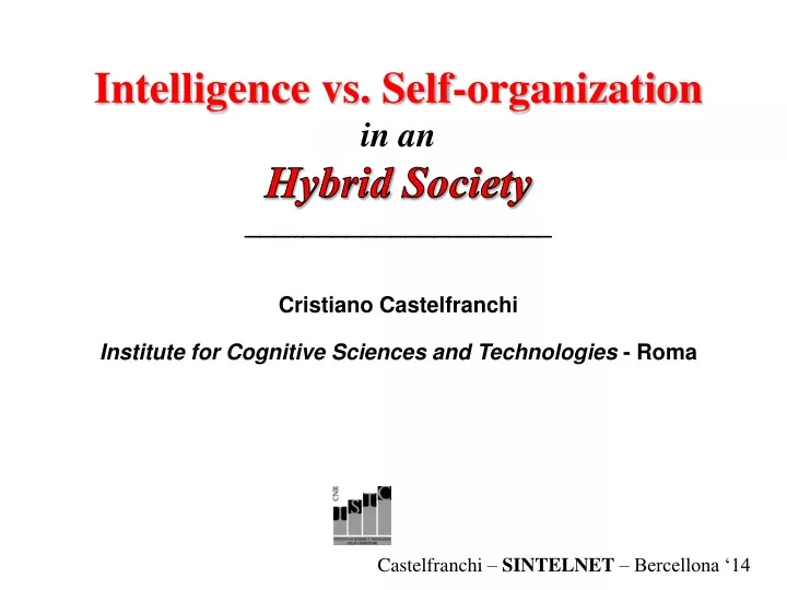 intelligence vs self organization in an hybrid