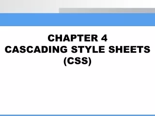 CHAPTER 4 CASCADING STYLE SHEETS (CSS)