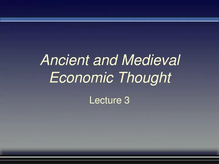 ancient and medieval economic thought