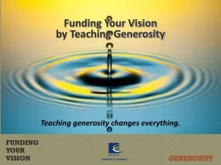 Funding Your Vision  by Teaching Generosity