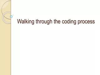 Walking through the coding process