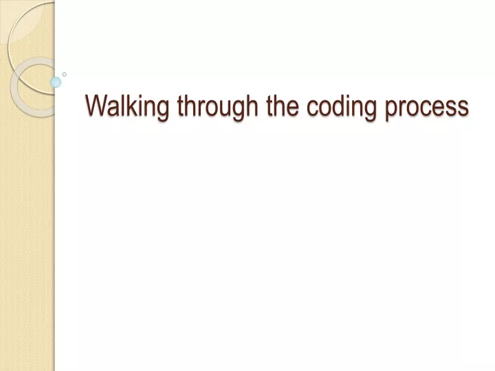 walking through the coding process