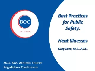 Best Practices for Public Safety: Heat Illnesses Greg Rose, M.S ., A.T.C .