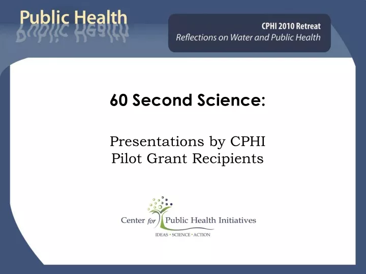 60 second science presentations by cphi pilot