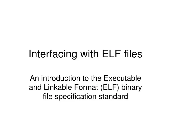 interfacing with elf files