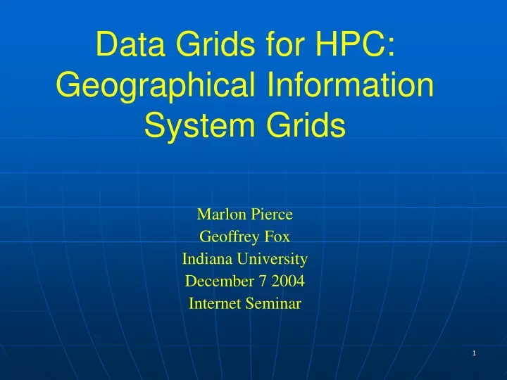data grids for hpc geographical information system grids
