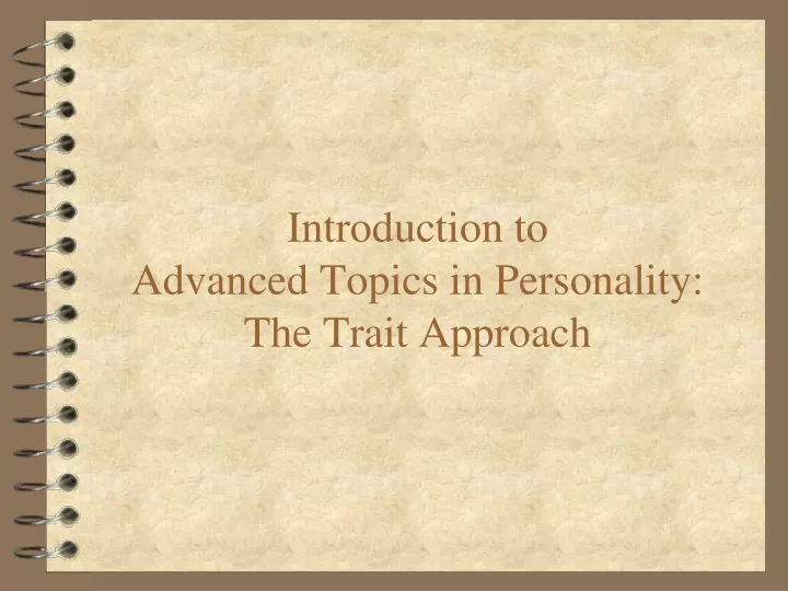 introduction to advanced topics in personality the trait approach