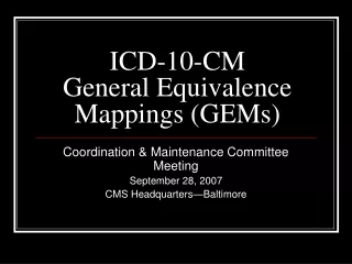 ICD-10-CM  General Equivalence Mappings (GEMs)