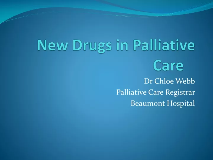 new drugs in palliative care