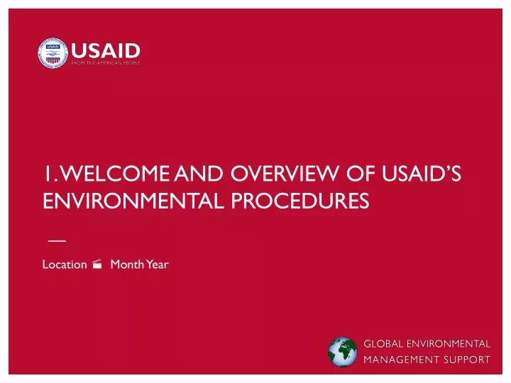 1 welcome and overview of usaid s environmental procedures