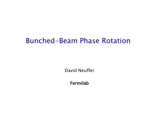 Bunched-Beam Phase Rotation