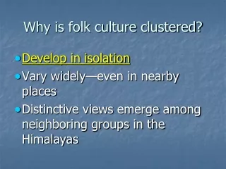 Why is folk culture clustered?