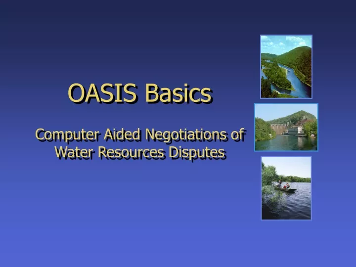oasis basics computer aided negotiations of water resources disputes
