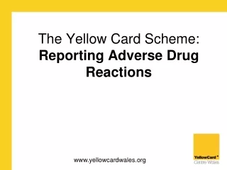 The Yellow Card Scheme:  Reporting Adverse Drug Reactions