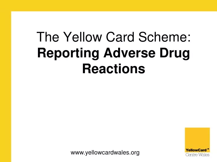 the yellow card scheme reporting adverse drug reactions