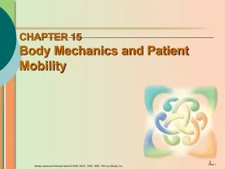 CHAPTER 15 Body Mechanics and Patient Mobility